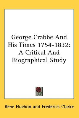 Read George Crabbe and His Times 1754-1832: A Critical and Biographical Study - Rene Huchon file in PDF