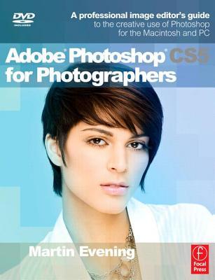 Full Download Adobe Photoshop CS5 for Photographers: A professional image editor's guide to the creative use of Photoshop for the Macintosh and PC - Martin Evening | ePub