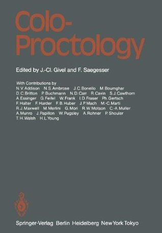 Read Colo-Proctology: Proceedings of the Anglo-Swiss Colo-Proctology Meeting, Lausanne, May 19/20, 1983 - J.-C. Givel | ePub