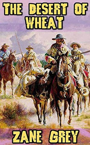 Read The Desert Of Wheat: By Zane Grey (Illustrated)   FREE The Mysterious Rider - Zane Grey file in ePub
