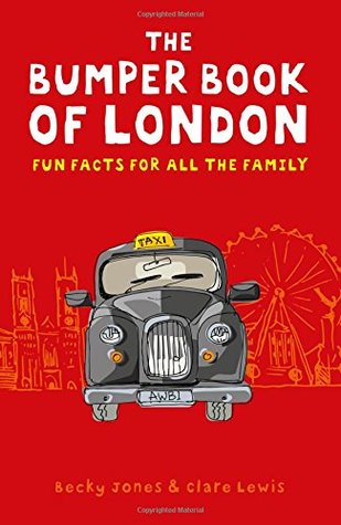 Download The Bumper Book of London: Everything You Need to Know About London and More - Becky Jones | PDF