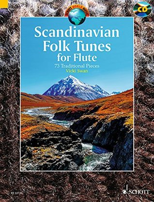 Read Online Scandinavian Folk Tunes for Flute - 73 Traditional Pieces - Schott World Music series - flute - edition with CD - (ED 13720) - Vicki Swan | ePub