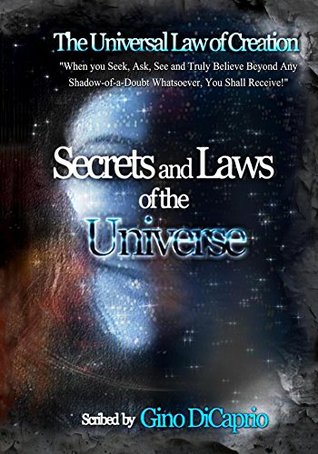 Read Online The Universal Law of Creation, Chronicles: Book I Secrets and Laws of the Universe - Special Updated Edition - Gino DiCaprio file in ePub