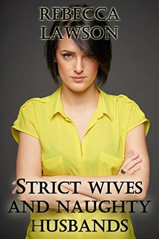 Read Strict Wives and Naughty Husbands: A Domestic Discipline Bundle - Rebecca Lawson file in PDF