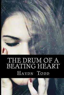 Full Download The Drum of a Beating Heart: Can You Hear the Drum ? - Haydn Todd | ePub