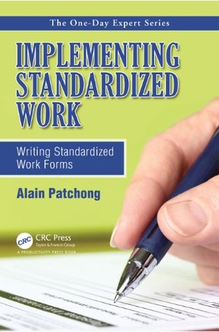Full Download Implementing Standardized Work: Writing Standardized Work Forms (One Day Expert) - Alain Patchong | PDF