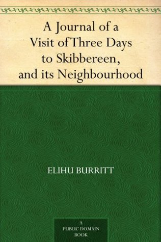 Read A Journal of a Visit of Three Days to Skibbereen, and its Neighbourhood - Burritt, Elihu file in ePub