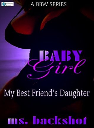 Download Baby Girl: My Best Friend's Daughter (Beautifully Scarred Book 1) - Ms. Backshot file in PDF