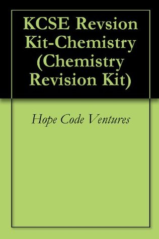 Read Online KCSE Revsion Kit-Chemistry (Chemistry Revision Kit Book 1) - Hope Code Ventures file in ePub
