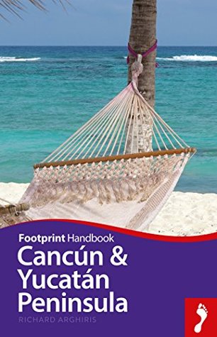 Read Footprint Handbook Cancún & Yucatán Peninsula - Richard Arghiris | PDF