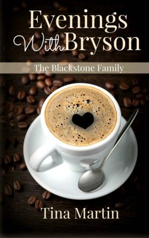 Read Online Evenings With Bryson (The Blackstone Family) (Volume 1) - Tina Martin file in PDF