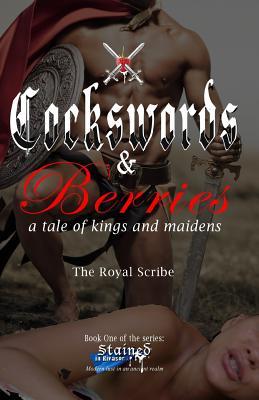 Read Online Cockswords & Berries: A Tale of Kings and Maidens - The Royal Scribe file in PDF