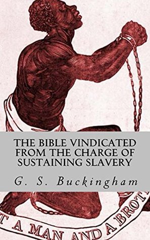 Read The Bible Vindicated from the Charge of Sustaining Slavery - G. S. Buckingham file in PDF
