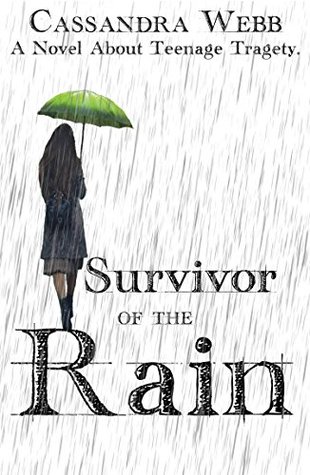 Full Download Survivor Of The Rain: A Novel About Teenage Tragety - Cassandra Webb | ePub