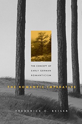 Full Download The Romantic Imperative: The Concept of Early German Romanticism - Frederick C. Beiser file in PDF