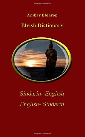 Read Online Elvish Dictionary Sindarin-English English-Sindarin - Ambar Eldaron | PDF