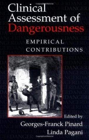 Download Clinical Assessment of Dangerousness: Empirical Contributions - Georges-Franck Pinard | PDF