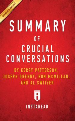 Full Download Key Takeaways & Analysis of Crucial Conversations: Tools for Talking When Stakes Are High by Kerry Patterson, Joseph Grenny, Ron McMillan, and Al Switzer - Instaread Summaries file in ePub