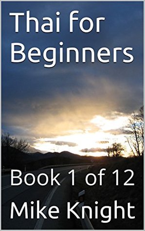 Read Thai for Beginners: Book 1 of 12 (Essential Words Series 82) - Mike Knight file in ePub