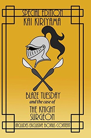 Full Download Blaze Tuesday and the Case of the Knight Surgeon - Kai Kiriyama file in ePub