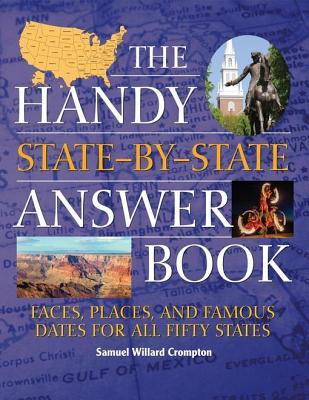 Download The Handy State-By-State Answer Book: Faces, Places, and Famous Dates for All Fifty States - Samuel Willard Crompton | ePub