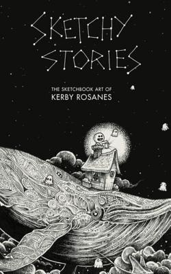 Download Sketchy Stories: The Sketchbook Art of Kerby Rosanes - Kerby Rosanes file in ePub