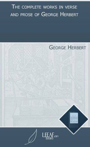 Read Online The complete works in verse and prose of George Herbert - George Herbert | PDF
