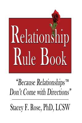 Read Relationship Rulebook: Everything You Need to Know Before and After You Get Marriedto Have the Relationship of Your Dreams! - Stacey F. Rose | ePub