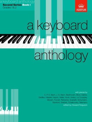 Full Download A Keyboard Anthology, Second Series, Book I (Keyboard Anthologies (ABRSM)) (Bk. 1) - Howard Ferguson | ePub