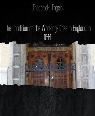 Download The Condition of the Working-Class in England in 1844 - Friedrich Engels | PDF