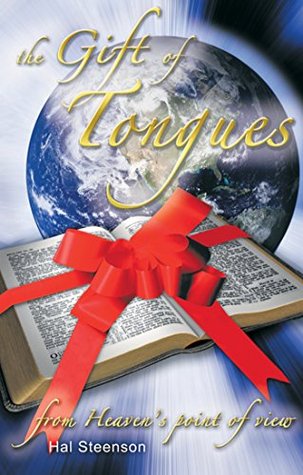 Download The Gift of Tongues: from Heaven's point of view - Hal Steenson file in PDF