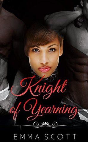 Download ROMANCE: BWWM ROMANCE: Knight Of Yearning (Interracial BBW Billionaire Pregnancy Romance) (Dark Billionaire) - Emma Scott | PDF