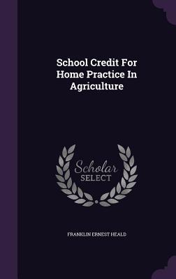Download School Credit for Home Practice in Agriculture - Franklin Ernest Heald | ePub