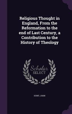 Download Religious Thought in England, from the Reformation to the End of Last Century, a Contribution to the History of Theology - John Hunt file in ePub