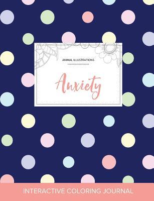 Full Download Adult Coloring Journal: Anxiety (Animal Illustrations, Polka Dots) - Courtney Wegner | PDF