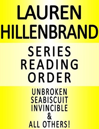 Read Online LAUREN HILLENBRAND - SERIES READING ORDER (SERIES LIST) - IN ORDER: UNBROKEN: A WORLD WAR II STORY OF SURVIVAL, RESILIENCE AND REDEMPTION, SEABISCUIT, INVINCIBLE, & ALL OTHERS! - BOOK CITY | ePub