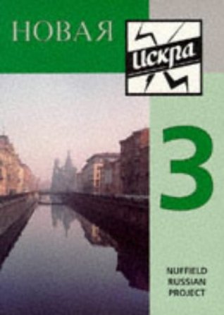 Download Novaya Iskra Book 3 Pupil's Book: Bk. 3 (Nuffield Russian project) - Nuffield Russian Project | ePub
