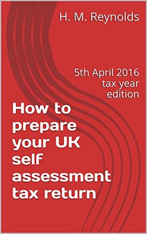 Download How to Prepare Your UK Self Assessment Tax Return - H.M. Reynolds | ePub