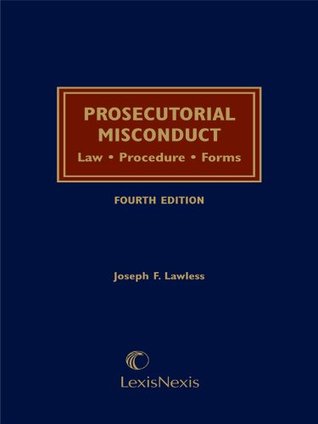 Full Download Prosecutorial Misconduct: Law, Procedure, Forms - Joseph F. Lawless | PDF