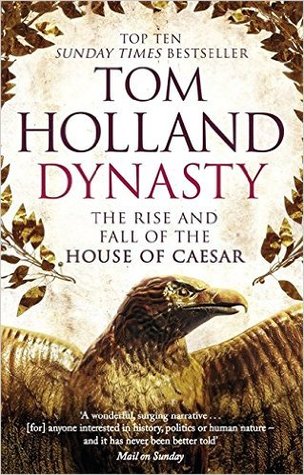 Read Online Dynasty: The Rise and Fall of the House of Caesar - Tom Holland | PDF