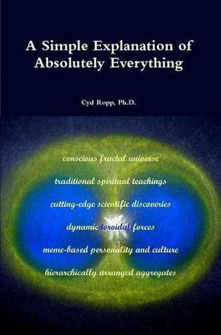 Read A Simple Explanation of Absolutely Everything - Cyd Ropp file in PDF
