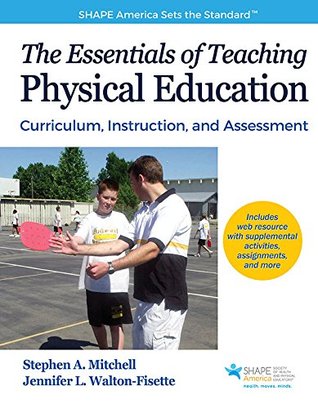 Read The Essentials of Teaching Physical Education: Curriculum, Instruction, and Assessment - SHAPE America file in PDF