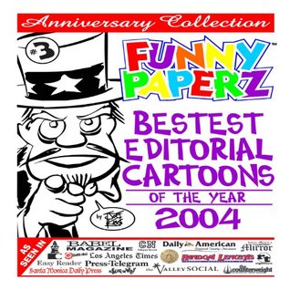 Read Online Funny Paperz #3: Bestest Editorial Cartoons of the Year 2004 - Joe King | ePub