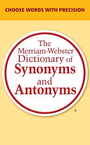 Read Online The Merriam-Webster Dictionary of Synonyms and Antonyms - Merriam-Webster | PDF