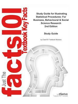 Full Download Illustrating Statistical Procedures, for Business, Behavioural and Social Science Research - Cram101 Textbook Reviews | ePub