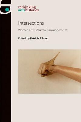 Download Intersections: Women Artists/Surrealism/Modernism - Patricia Allmer file in ePub