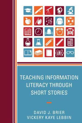 Full Download Teaching Information Literacy Through Short Stories - David James Brier file in PDF