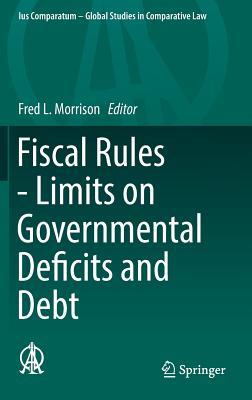 Full Download Fiscal Rules - Limits on Governmental Deficits and Debt - Fred L Morrison file in PDF
