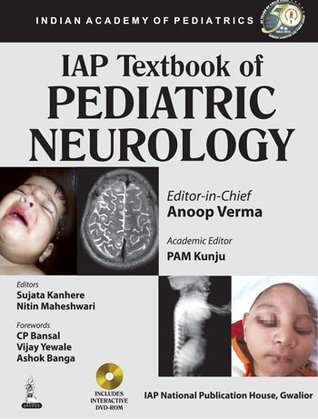 Read Online IAP Textbook of Pediatric Neurology (IAP) with DVD-Rom - Anoop Verma | PDF