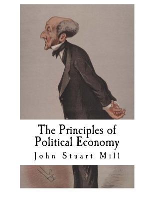 Read The Principles of Political Economy: John Stuart Mill - John Stuart Mill file in ePub